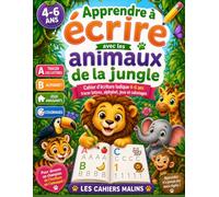 Apprendre à écrire avec la jungle: Cahier d’écriture ludique 4-6 ans - tracer lettres, alphabet, jeux et coloriages