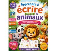 Apprendre à écrire avec les animaux: Cahier d’écriture ludique 4-6 ans - tracer lettres, alphabet, jeux et coloriages