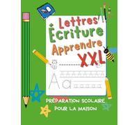 Apprendre à écrire les lettres Livre préscolaire XXL : apprendre les lettres en jouant grâce à des exercices d'élan pour stimuler la concentration et ... fine.: A partir de 5 ans pour garçon et fille