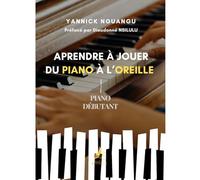 Apprendre à jouer du piano à l’oreille: Piano débutant