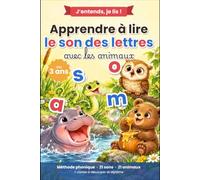 Apprendre à lire le son des lettres avec les animaux: Méthode phonique pour enfants dès 3 ans - 21 sons, 21 animaux, cartes à découper et diplôme