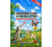 APPRENDRE À LIRE LE SON DES LETTRES - LES SONS COMPLEXES & LES SYLLABES: Livre Éducatif Illustré de Première Lecture Montessori pour Enfant Curieux ... Phonétique, Syllabes et Premières Phrases