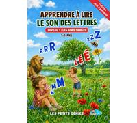 APPRENDRE À LIRE LE SON DES LETTRES: Livre Éducatif Illustré de Première Lecture Montessori dès 3 Ans - Méthode Phonétique, 18 Sons Simples dans ... Grande Section - Cartes-Sons à Imprimer