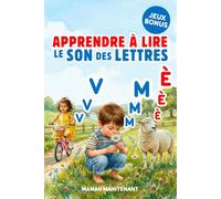 APPRENDRE À LIRE LE SON DES LETTRES: Livre Éducatif Illustré de Première Lecture Montessori pour Enfant Curieux dès 3 Ans, Maternelle, Grande Section ou CP