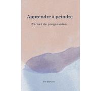 Apprendre à peindre - Carnet de Progression