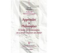 Apprendre à philosopher: Si haute soit la montagne, on y trouve toujours un sentier