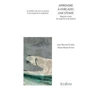 Apprendre à vivre avec une stomie: Regards croisés de soignants et de patients - La relation de soin au prisme d’une expérience singulière
