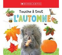Apprendre Avec Scholastic: Touche À Tout: l'Automne