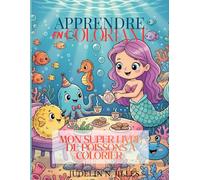 Apprendre en coloriant: Mon Super Livre de Poissons à Colorier