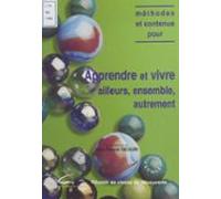 Apprendre Et Vivre : Ailleurs Ensemble Autrement (ebook)
