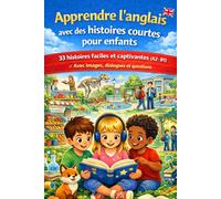 Apprendre l’anglais avec des histoires courtes pour enfants 8+ ans: 33 histoires faciles et captivantes (A2-B1) - Avec images, dialogues et questions | Idéal pour débutants et école primaire (8+ ans)
