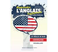 Apprendre l’anglais facilement: avec cahier d’excercices