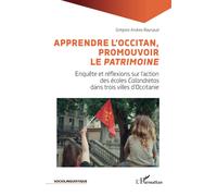 Apprendre l'Occitan, promouvoir le Patrimoine: Enquête et réflexions sur l'action des écoles Calandretas dans trois villes d&apo