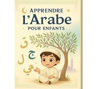 Apprendre l’Arabe pour les Enfants: Cahier d’écriture et de vocabulaire