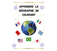 Apprendre la géographie en coloriant: Pour les enfants