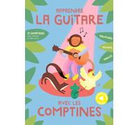 Apprendre la guitare avec les comptines: 21 chansons pour enfants et débutants - Tablatures, accords et paroles