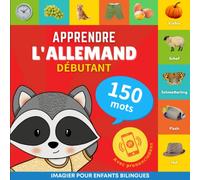 Apprendre l'allemand - 150 mots avec prononciation - Débutant: Imagier pour enfants bilingues: 1
