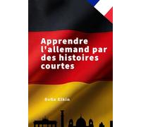 Apprendre l'allemand par des histoires courtes: Apprendre par de courtes histoires audio et des traductions claires