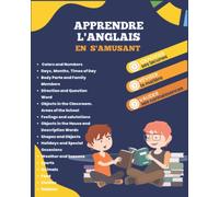 APPRENDRE L'ANGLAIS EN S'AMUSANT: Cahier d'Activité Enfant Pour Apprendre l'Anglais.