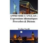 Apprendre Langlais : Expressions Idiomatiques ? Proverbes Et Dictons (