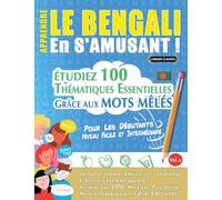 APPRENDRE LE BENGALI EN S'AMUSANT - POUR LES DÉBUTANTS: NIVEAU FACILE ET INTERMÉDIAIRE - ÉTUDIEZ 100 THÉMATIQUES ESSENTIELLES GRÂCE AUX MOTS MÊLÉS - VOL.1