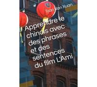 Apprendre le chinois avec des phrases et des sentences du film L'Ami