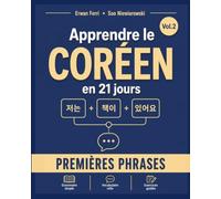 Apprendre le coréen en 21 jours: Grammaire simple, vocabulaire essentiel du hangeul et premières phrases pour débutants