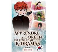 Apprendre le coréen en regardant des K-dramas: Tome 1