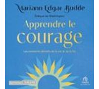 Apprendre le courage: Les moments décisifs de la vie et de la foi