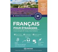 Apprendre le français pour étrangers. Cours complet B1 niveau intermédiaire: Apprendre le français B1 avec textes, grammaire, exercices et audios. ... ou avec un professeur. Préparation au DELF.