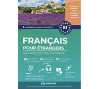 Apprendre le français pour étrangers. Cours complet B1 niveau intermédiaire avec audio et traductions: Apprendre le français B1 avec textes, ... un professeur. Préparation au DELF.: 3 (FLE)