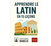 Apprendre le Latin en 15 leçons