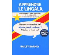 Apprendre le lingala : 1 001 phrases pour débutants et vocabulaire du français vers le lingala
