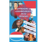 APPRENDRE LE LUXEMBOURGEOIS EN 52 SEMAINES