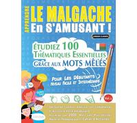 APPRENDRE LE MALGACHE EN S'AMUSANT - POUR LES DÉBUTANTS: NIVEAU FACILE ET INTERMÉDIAIRE - ÉTUDIEZ 100 THÉMATIQUES ESSENTIELLES GRÂCE AUX MOTS MÊLÉS - VOL.1