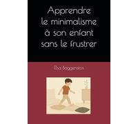 Apprendre le minimalisme à son enfant sans le frustrer