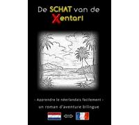 Apprendre le néerlandais facilement - Une histoire d'aventure bilingue - Le Trésor des Xentari ⇔ De Schat van de Xentari - Apprends le néerlandais de ... vocabulaire - bilingue français - néerlandais
