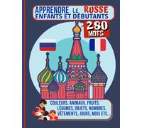 APPRENDRE LE RUSSE ENFANTS ET DEBUTANTS: livre d'activité d'apprentissage du russe pour enfants et débutants, imagier en couleur, bilingue français-russe