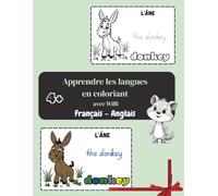 Apprendre les langues en coloriant Français - Anglais: Livre d’Apprentissage pour Enfants à partir de 4 Ans