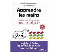 Apprendre les maths: Grâce au programme Pose ta brique