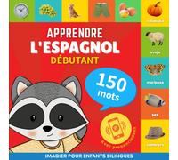 Apprendre l'espagnol - 150 mots avec prononciation - Débutant: Imagier pour enfants bilingues