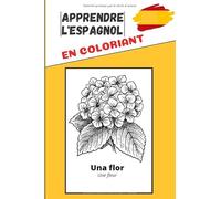 Apprendre l'espagnol en coloriant: Apprends avec 40 pages de coloriage | Livre d'apprentissage sur l'Espagne | Cadeau pour enfants ou adultes | Cahier de langue ou carnet de dessins