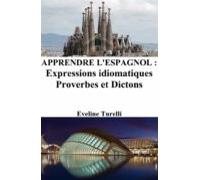 Apprendre Lespagnol : Expressions Idiomatiques ? Proverbes Et Dictons