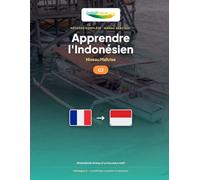 Apprendre l'Indonésien - Niveau C2 Maîtrise: Méthode complète : atteindre le niveau d'un locuteur natif en bahasa Indonesia (Apprendre l'Indonésien - Méthode IndoLingua)