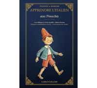 Apprendre l'italien avec Pinocchio: Édition bilingue italien-français en texte parallèle · Les Aventures de Pinocchio · Lecture facile pour adultes ... (Lire et Apprendre - Éditions Bilingues)