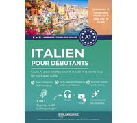 Apprendre l'italien pour débutants : Cours A1 pour adultes pour le travail et la vie de tous les jours avec audio: Un cours A1 complet avec audio, ... DELE A1 et l'apprentissage quotidien.: 1 (L2)
