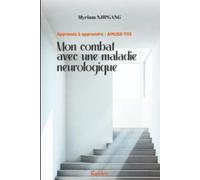 APPRENDS À APPRENDRE : AMUSE-TOI: Mon combat avec une maladie neurologique