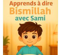 Apprends à dire Bismillah avec Sami