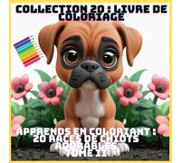 APPRENDS EN COLORIANT : 20 RACES DE CHIOTS ADORABLES TOME II (COLLECTION 20 : LIVRE DE COLORIAGE)