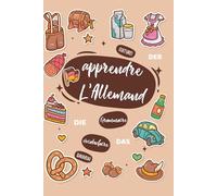 Apprends l’Allemand - Carnet de Vocabulaire et de Grammaire à compléter | Der-Die-Das - 120 pages pour mémoriser les mots et les leçons: Deux ... leçons, structure simple pour débutants